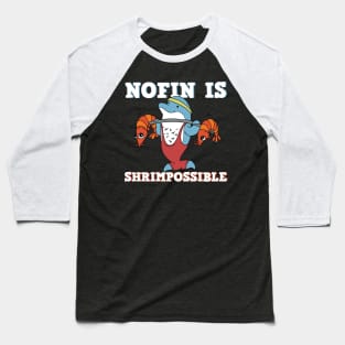 Cute and Hilarious Dolphin Nofin is Shrimpossible Pun Baseball T-Shirt